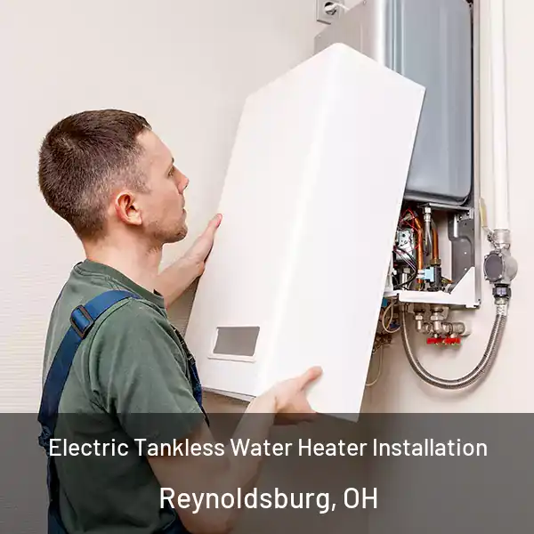  Electric Tankless Water Heater Installation Reynoldsburg, OH