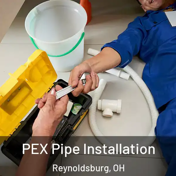  PEX Pipe Installation Reynoldsburg, OH