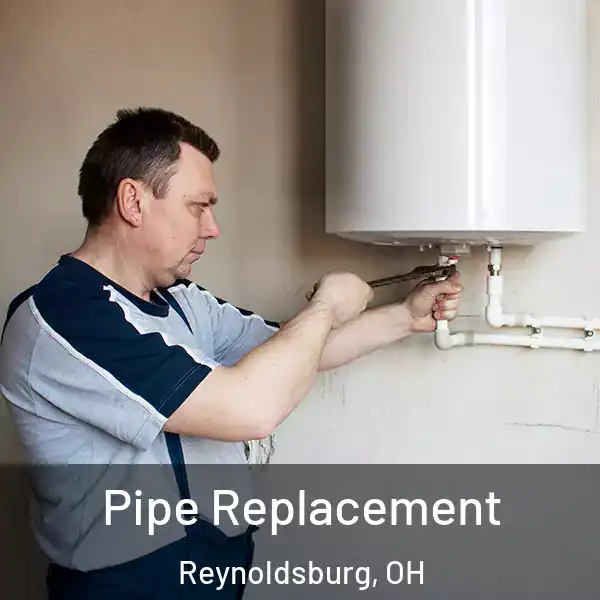  Pipe Replacement Reynoldsburg, OH