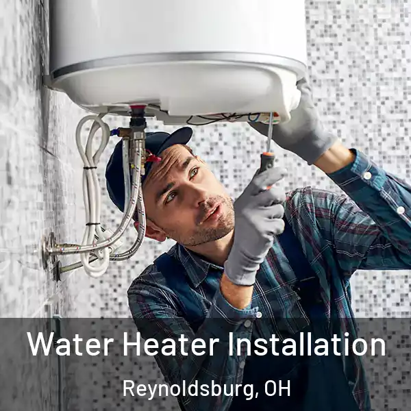  Water Heater Installation Reynoldsburg, OH